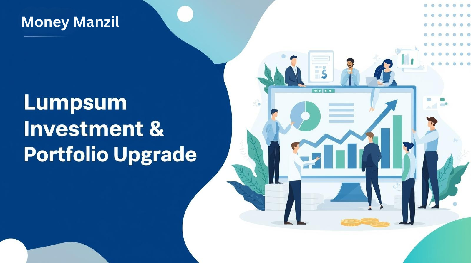 Lumpsum Investment & Portfolio Upgrade